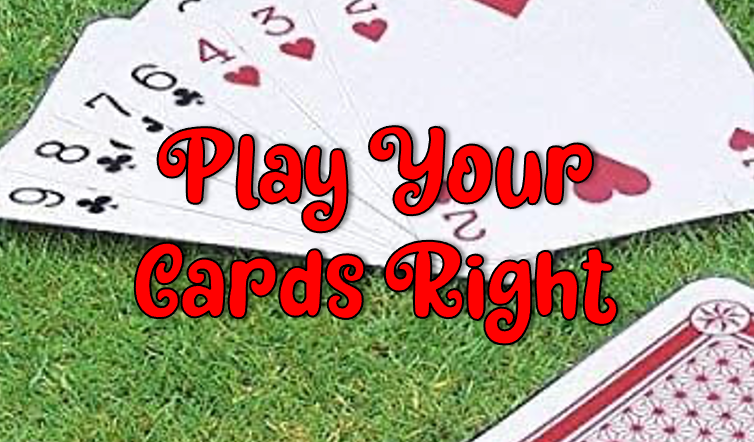 Play Your Cards Right
