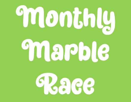 MONTHLY MEGA MARBLE RACE!
