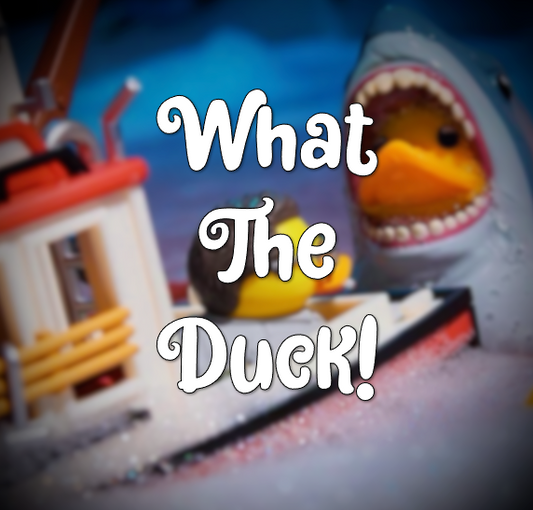 WHAT THE DUCK!