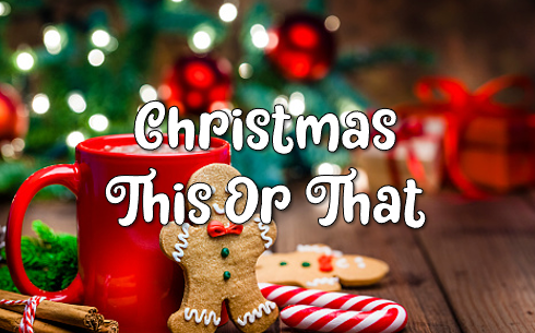 Xmas This or That